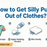 How to Get Silly Putty Out of Clothes? 5 Proven Methods That Actually Work
