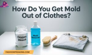 How Do You Get Mold Out of Clothes? (Complete Step-by-Step Guide)